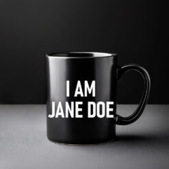 I Am Jane Doe Justice for Jane Mug