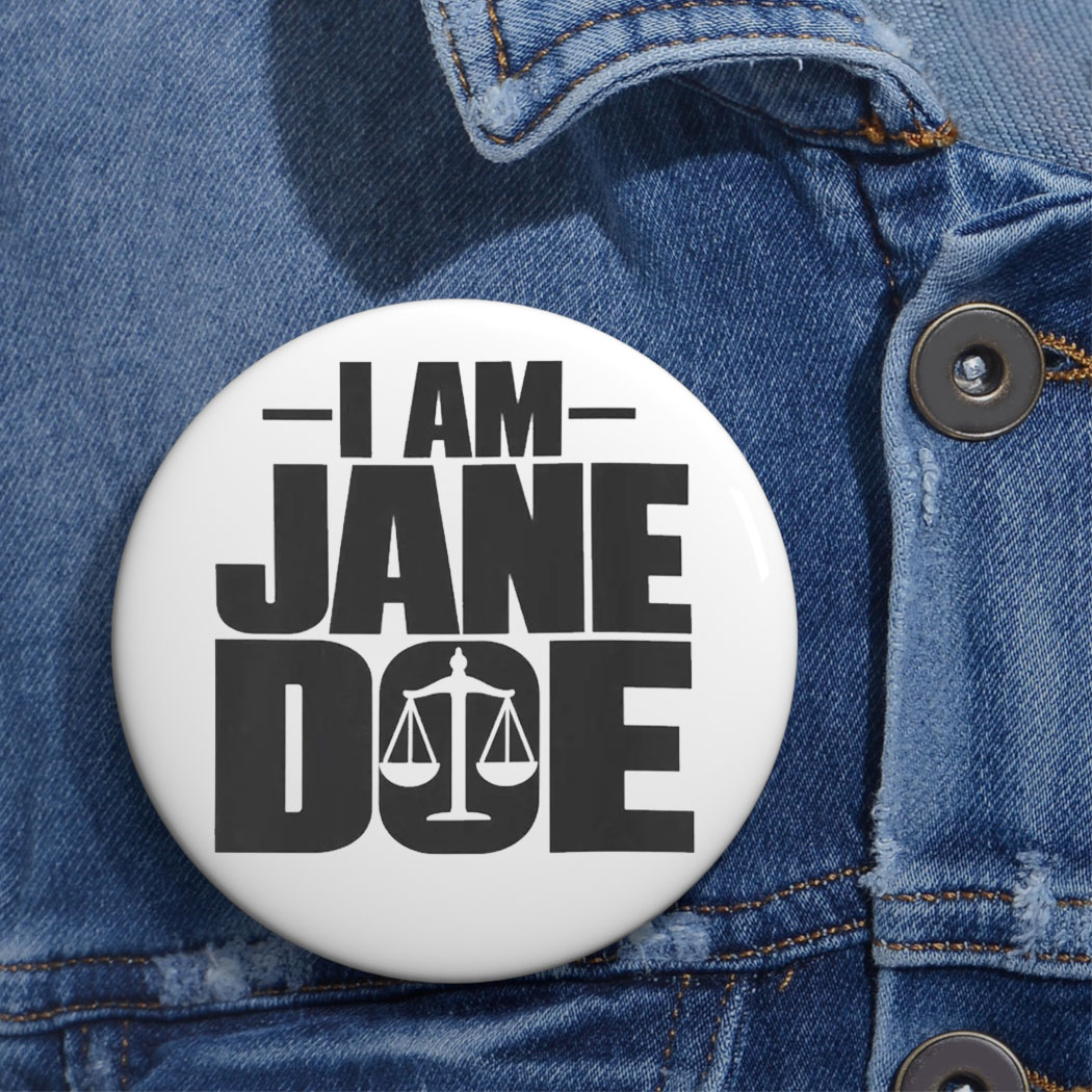 I Am Jane Doe Protect Survivors Button