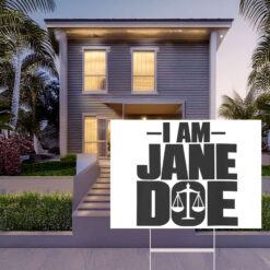 I Am Jane Doe Protect Survivors Yard Sign