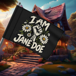 I Am Jane Doe Raised Fist and Daisy Flag