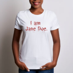 I Am Jane Doe Shirt, Feminist Solidarity Gift