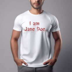 I Am Jane Doe Shirt, Feminist Solidarity Gift