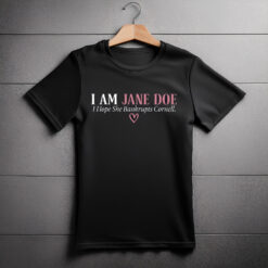I Am Jane Doe Shirt, Jane Doe Cornell University Tee