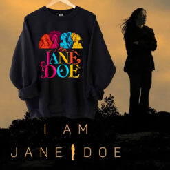 I Am Jane Doe Shirt, Women Empowerment T-Shirt