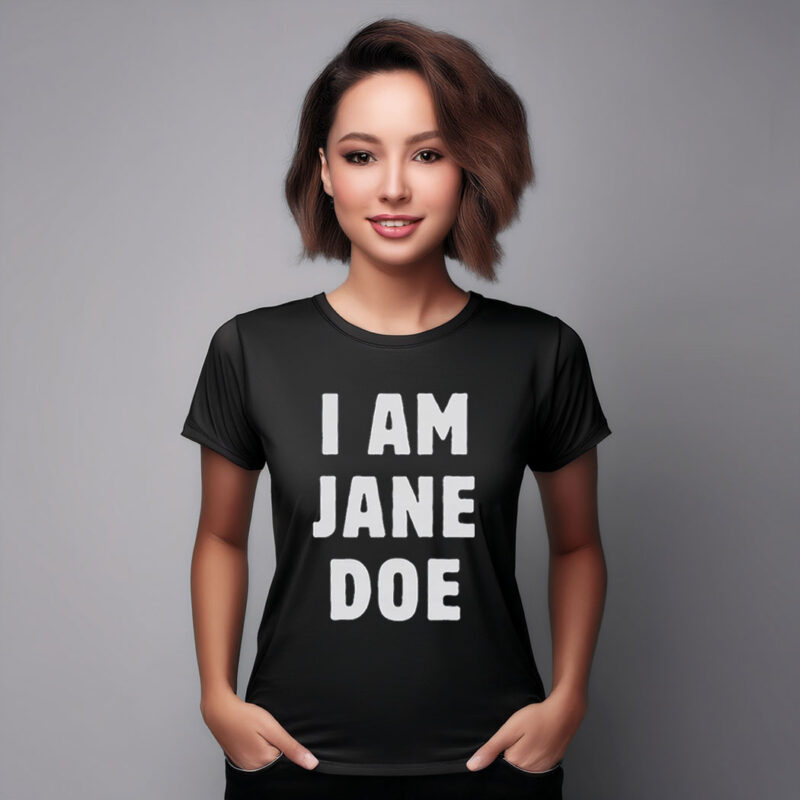 I Am Jane Doe Statement Shirt