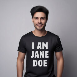 I Am Jane Doe Statement Shirt