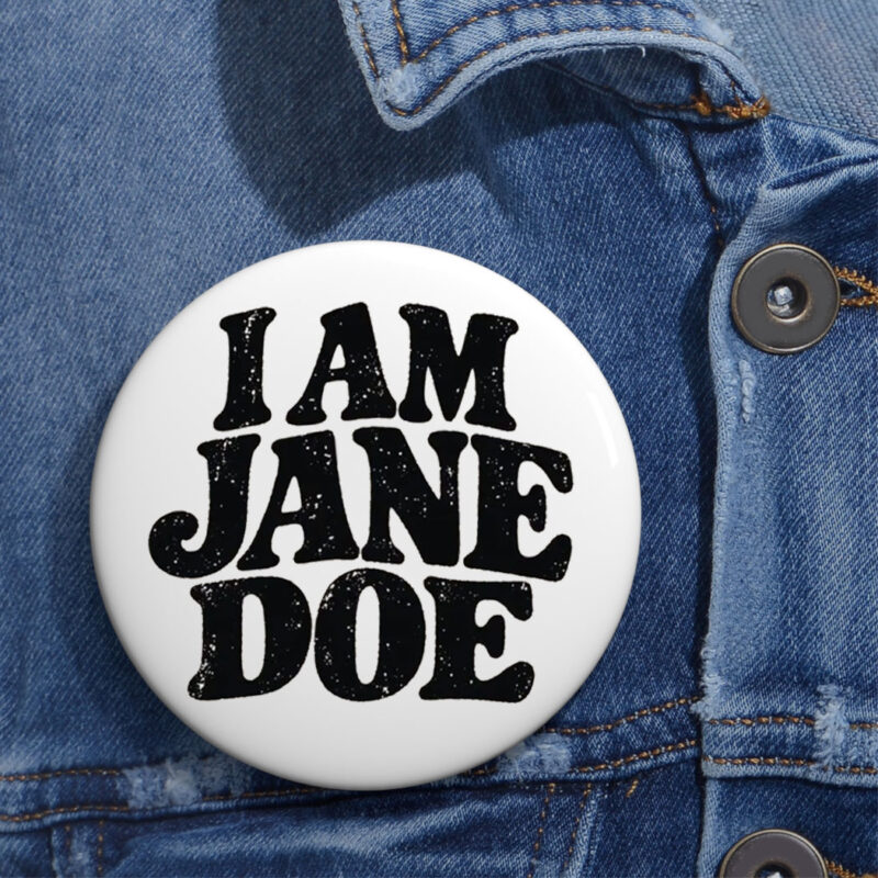 I Am Jane Doe Survivor Support Button