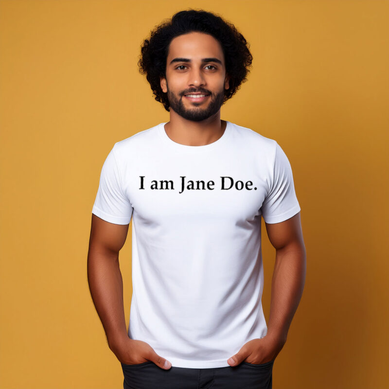 I Am Jane Doe T-Shirt