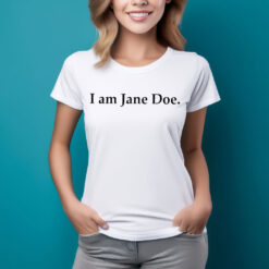 I Am Jane Doe T-Shirt