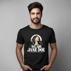 I Am Jane Doe, We Are Jane Doe Shirt