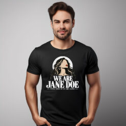 I Am Jane Doe, We Are Jane Doe Shirt