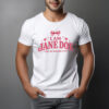 I Am Jane Doe Women Rights T-Shirt