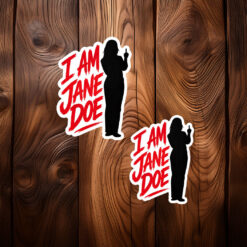 I Am Jane Doe Womens Right Stickers