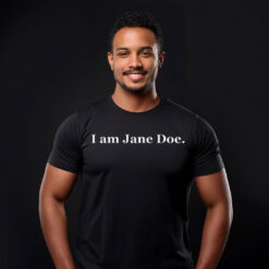 I Am Jane Doe Womens Rights T-Shirt