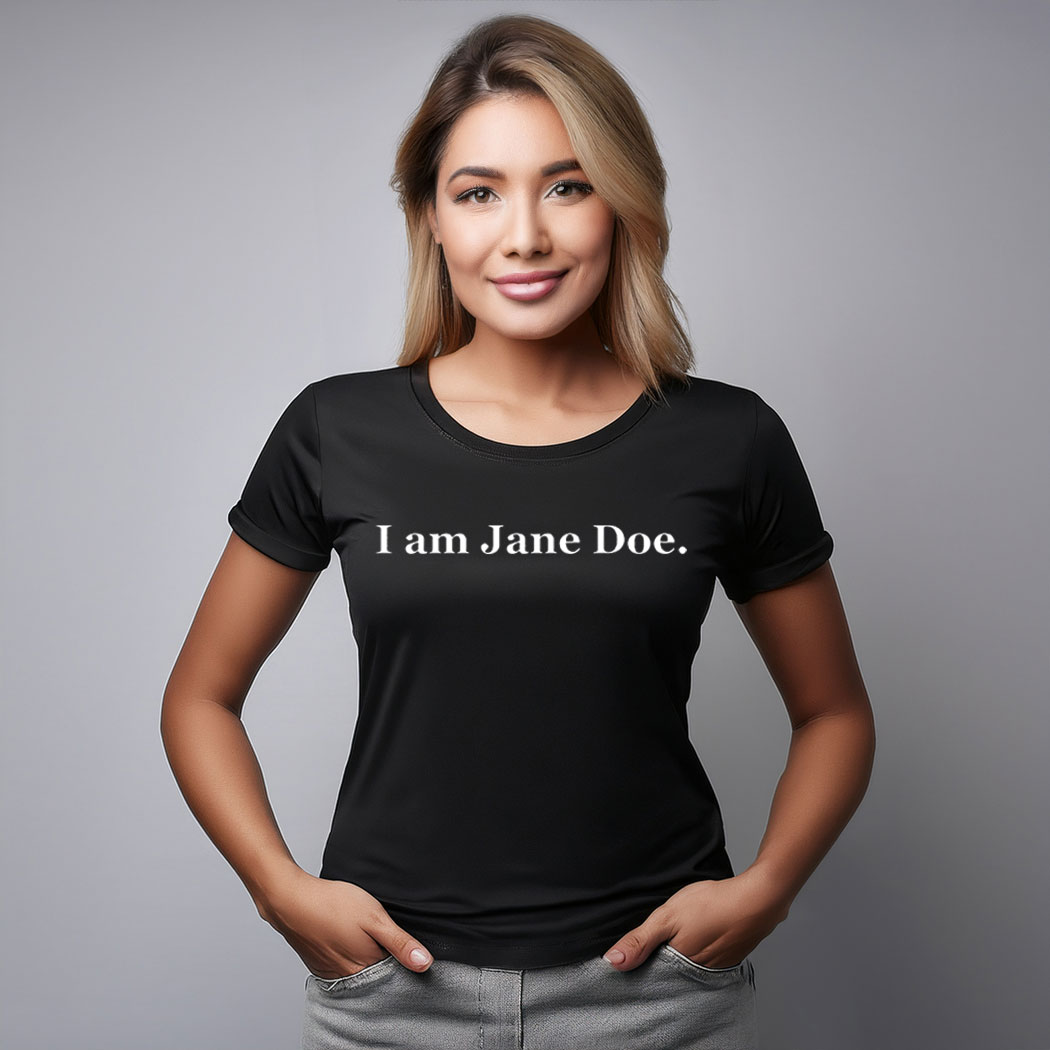 I Am Jane Doe Womens Rights T-Shirt