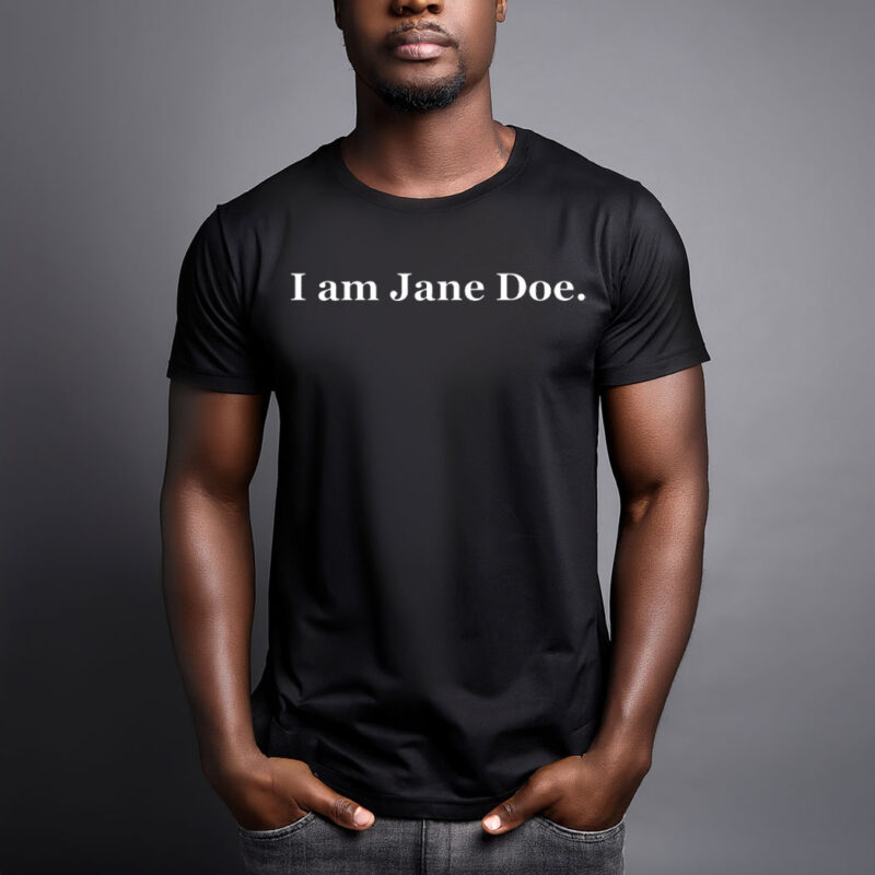 I Am Jane Doe Womens Rights T-Shirt
