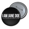 I Am Jane Doe Womens Solidarity Button