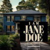 I Am Jane Doe Womens Solidarity Yard Sign