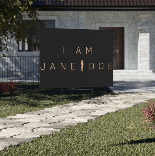 I Am Jane Doe Yard Signs