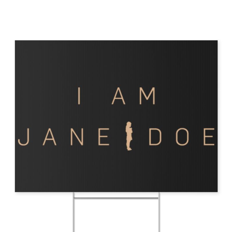 I Am Jane Doe Yard Signs