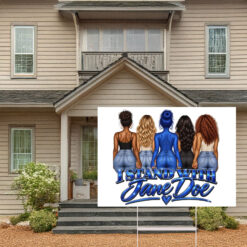 I Stand with Jane Doe Yard Sign