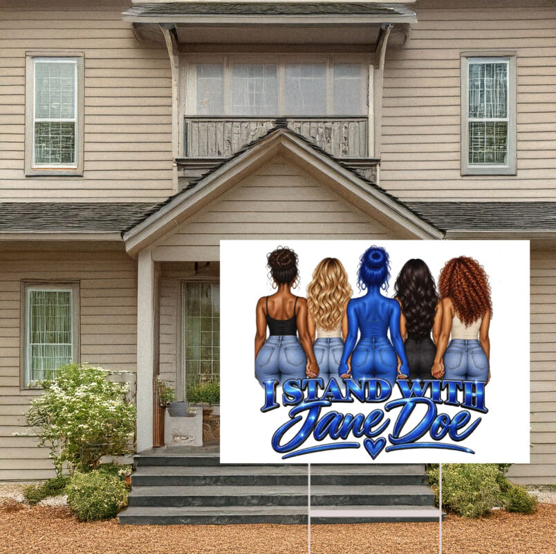 I Stand with Jane Doe Yard Sign