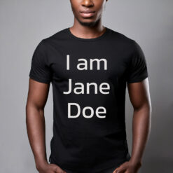 I Am Jane Doe Gift T-Shirt