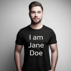 I Am Jane Doe Gift T-Shirt