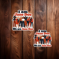 I am Jane Doe We Are Jane Doe Sticker