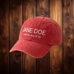 Jane Doe Could Be Any Of Us Embroidered Hat