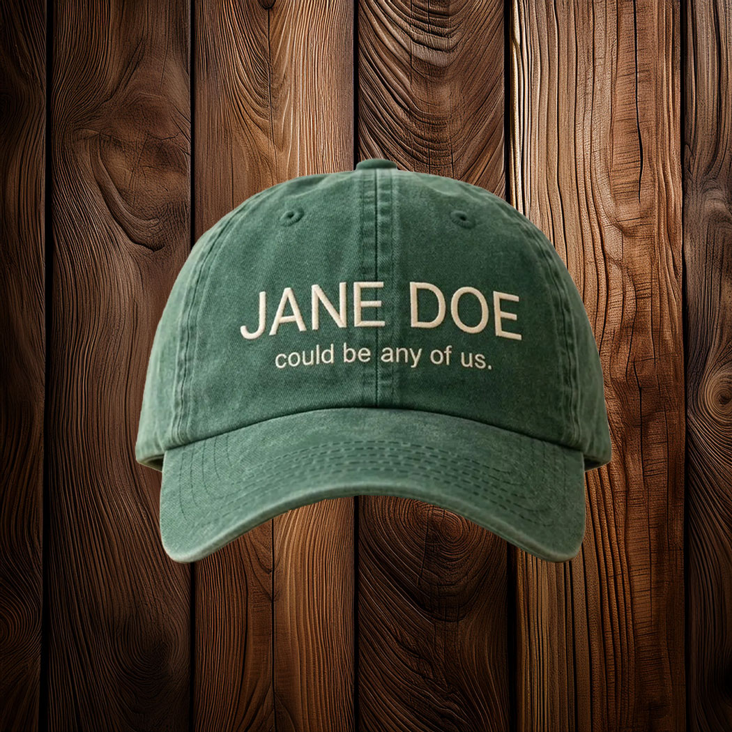 Jane Doe Could Be Any Of Us Embroidered Hat
