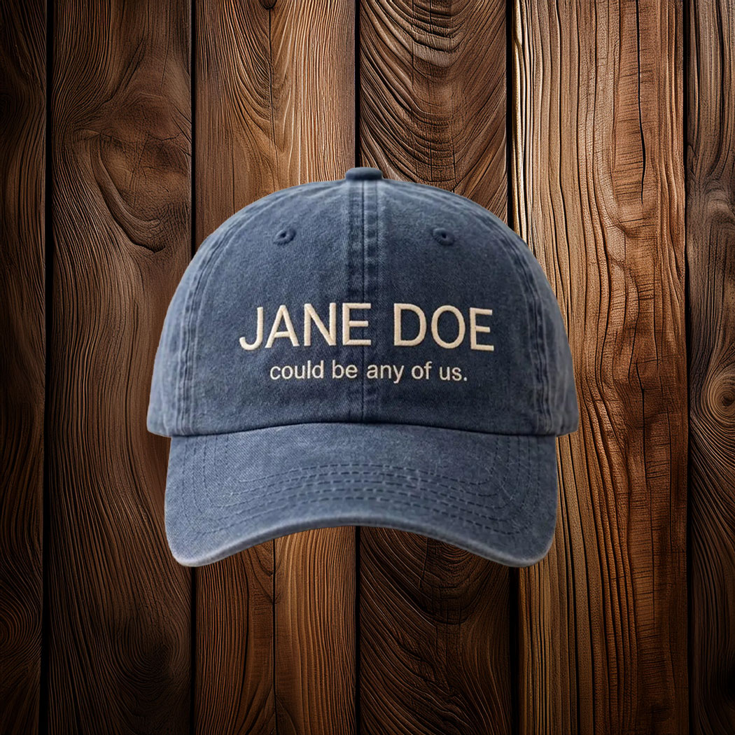 Jane Doe Could Be Any Of Us Embroidered Hat
