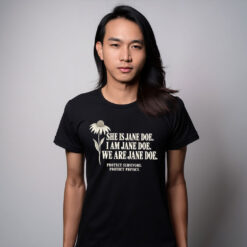 She Is Jane Doe Shirt