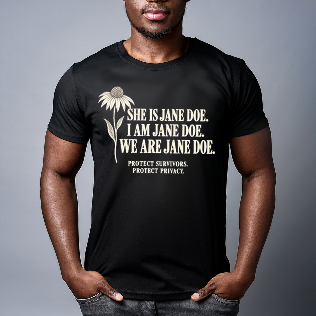 She Is Jane Doe Shirt