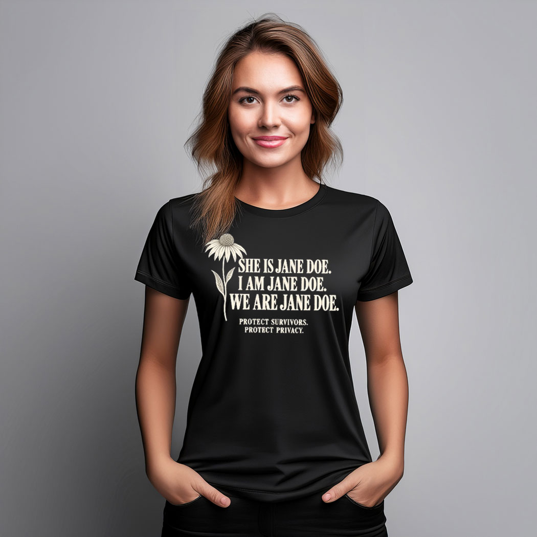 She Is Jane Doe Shirt