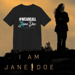 We Are All Jane Doe Awareness Tee