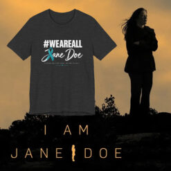We Are All Jane Doe Awareness Tee