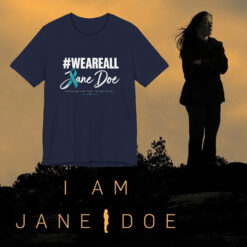 We Are All Jane Doe Awareness Tee