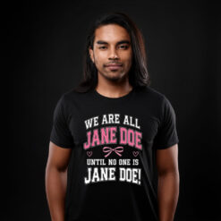 We Are All Jane Doe Feminist Gift Shirt