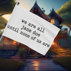 We Are All Jane Doe Flag