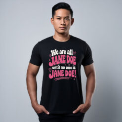 We Are All Jane Doe Shirt