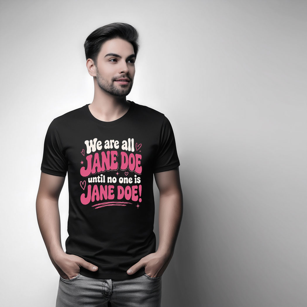 We Are All Jane Doe Shirt
