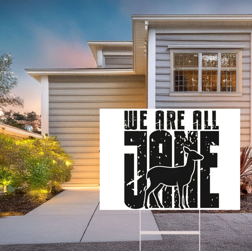 We Are All Jane Yard Sign